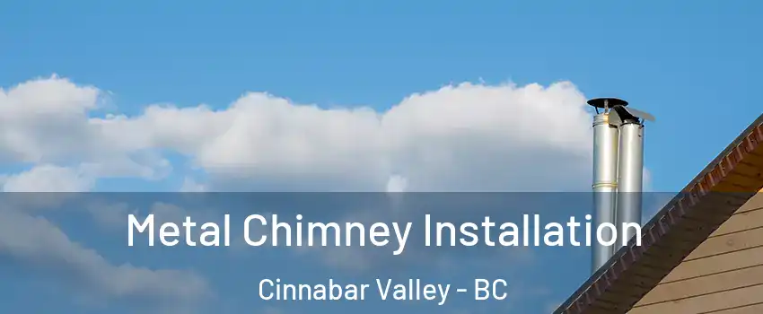  Metal Chimney Installation Cinnabar Valley - BC