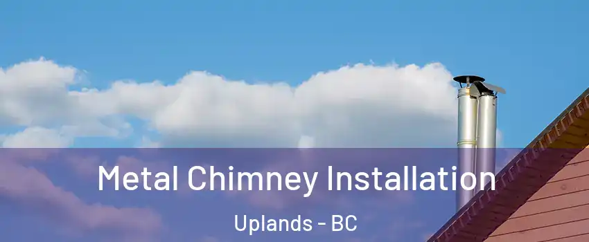  Metal Chimney Installation Uplands - BC