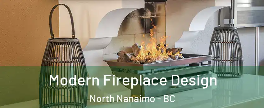  Modern Fireplace Design North Nanaimo - BC