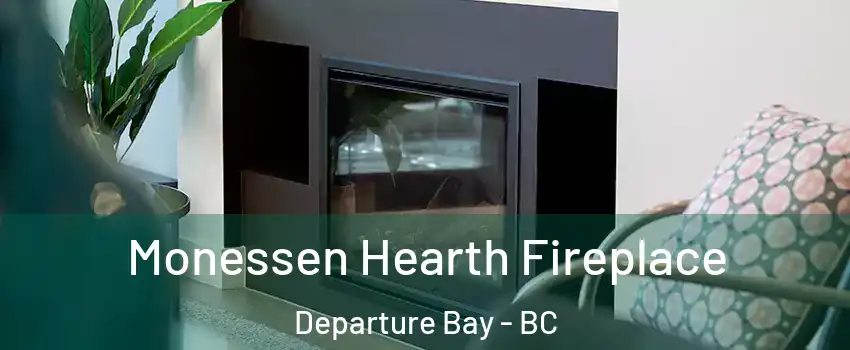  Monessen Hearth Fireplace Departure Bay - BC