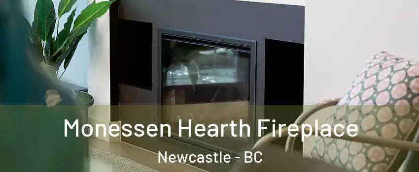  Monessen Hearth Fireplace Newcastle - BC