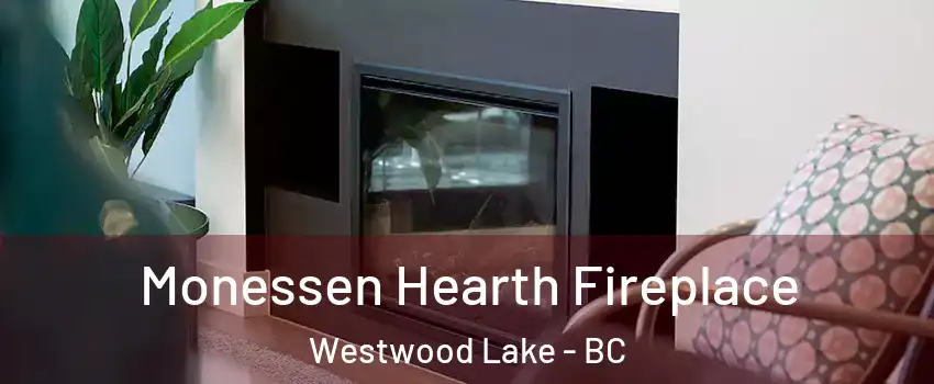  Monessen Hearth Fireplace Westwood Lake - BC
