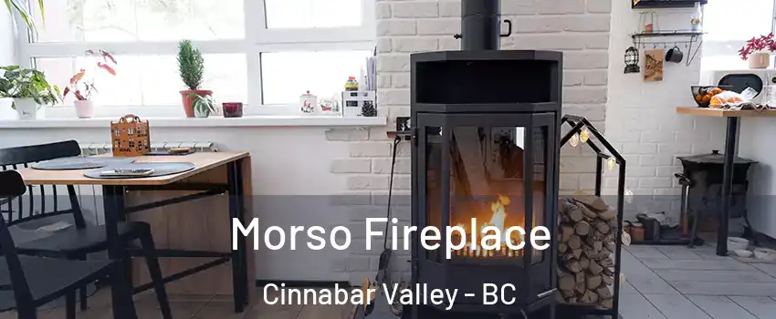  Morso Fireplace Cinnabar Valley - BC