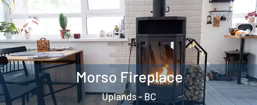  Morso Fireplace Uplands - BC