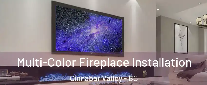  Multi-Color Fireplace Installation Cinnabar Valley - BC