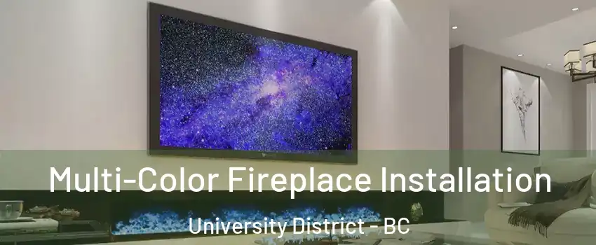  Multi-Color Fireplace Installation University District - BC