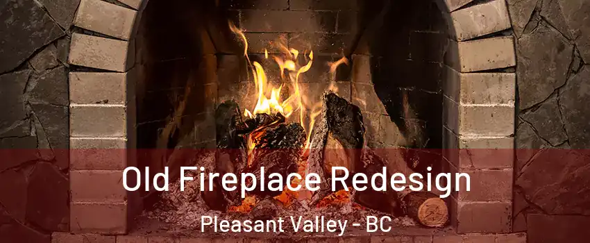  Old Fireplace Redesign Pleasant Valley - BC