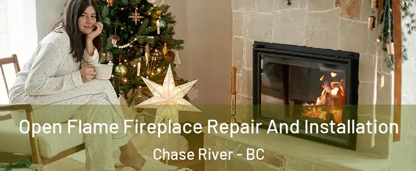  Open Flame Fireplace Repair And Installation Chase River - BC