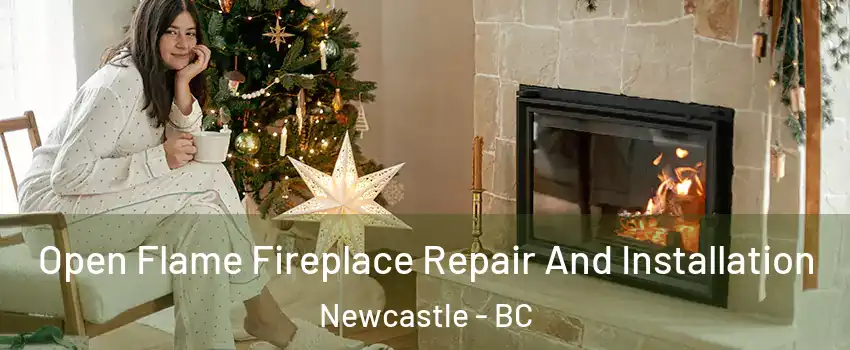  Open Flame Fireplace Repair And Installation Newcastle - BC