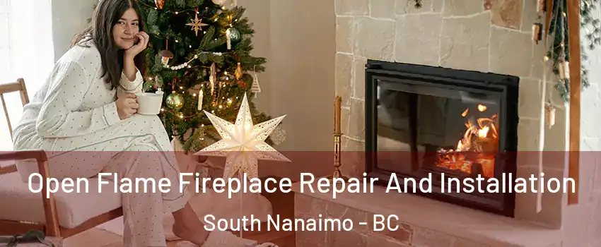  Open Flame Fireplace Repair And Installation South Nanaimo - BC