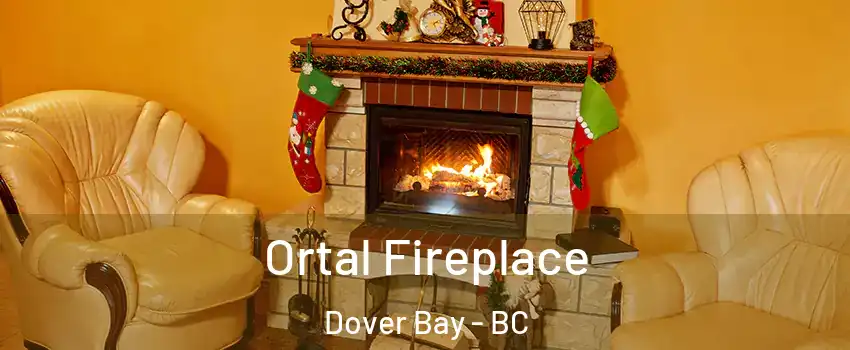 Ortal Fireplace Dover Bay - BC