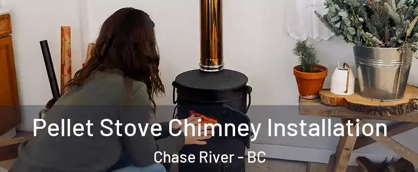  Pellet Stove Chimney Installation Chase River - BC