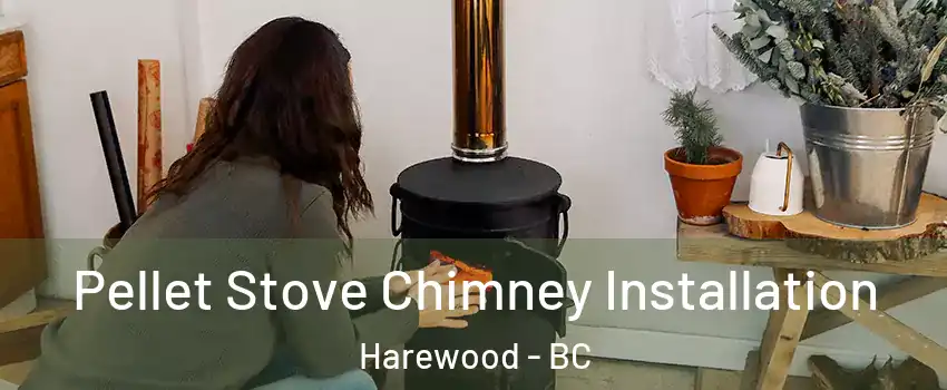  Pellet Stove Chimney Installation Harewood - BC