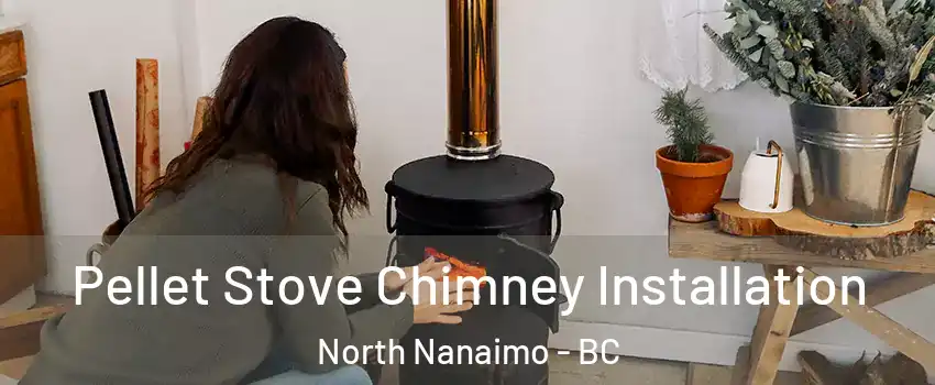  Pellet Stove Chimney Installation North Nanaimo - BC