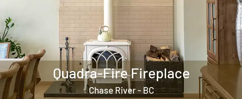  Quadra-Fire Fireplace Chase River - BC