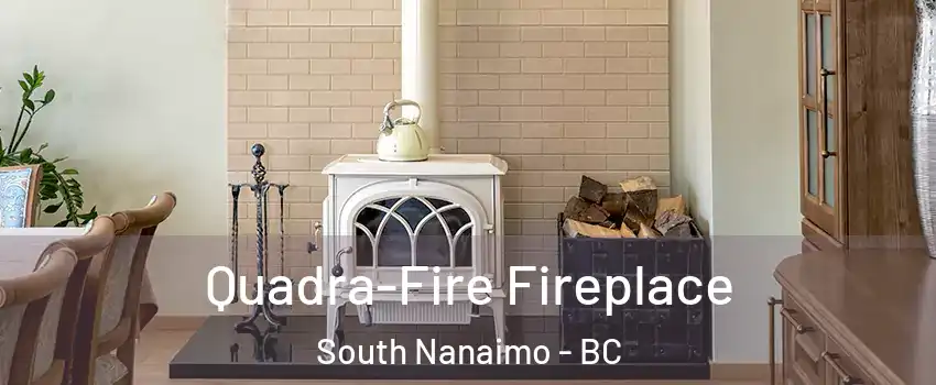  Quadra-Fire Fireplace South Nanaimo - BC