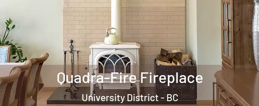  Quadra-Fire Fireplace University District - BC