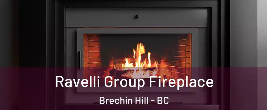 Ravelli Group Fireplace Brechin Hill - BC