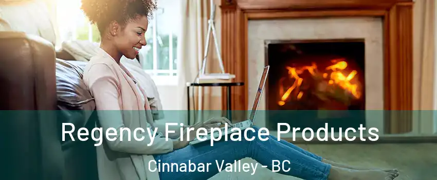  Regency Fireplace Products Cinnabar Valley - BC