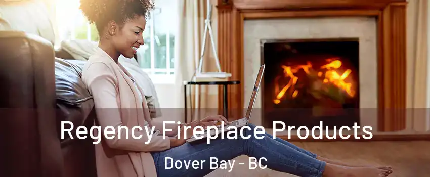  Regency Fireplace Products Dover Bay - BC