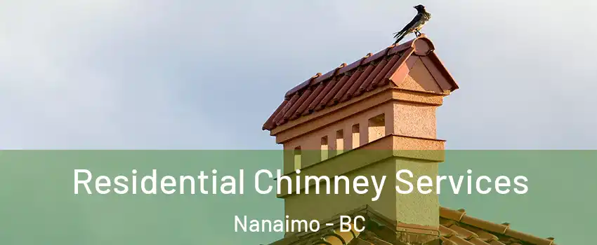  Residential Chimney Services Nanaimo - BC