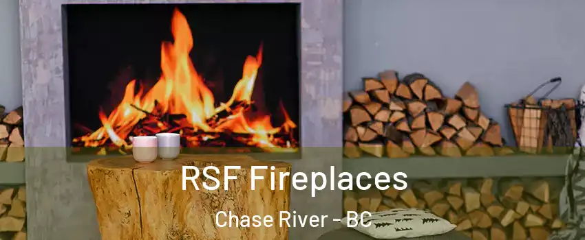  RSF Fireplaces Chase River - BC
