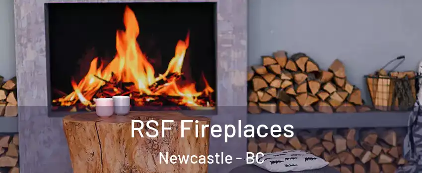  RSF Fireplaces Newcastle - BC