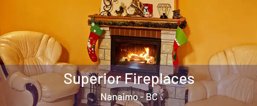  Superior Fireplaces Nanaimo - BC