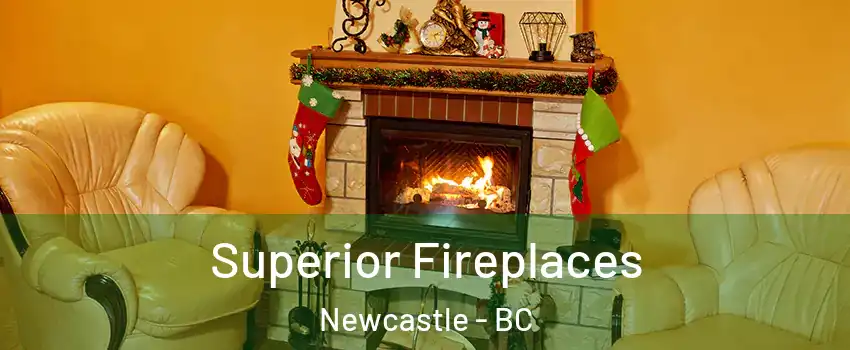  Superior Fireplaces Newcastle - BC