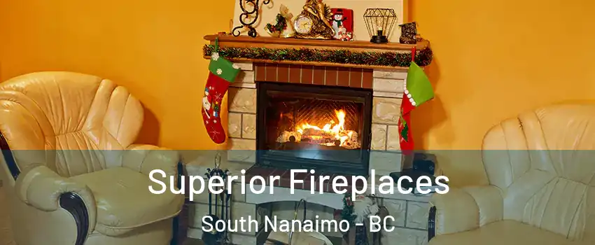  Superior Fireplaces South Nanaimo - BC