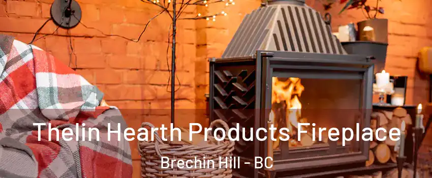  Thelin Hearth Products Fireplace Brechin Hill - BC