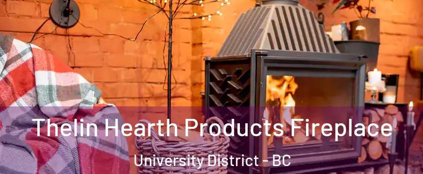  Thelin Hearth Products Fireplace University District - BC