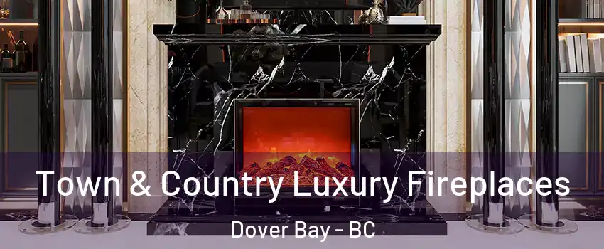  Town & Country Luxury Fireplaces Dover Bay - BC