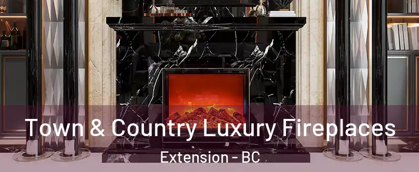  Town & Country Luxury Fireplaces Extension - BC