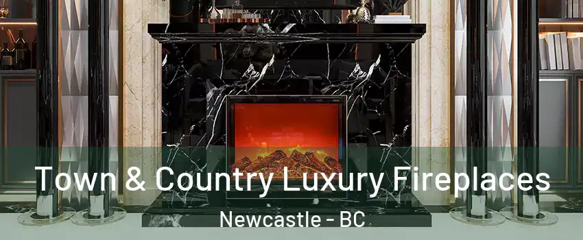  Town & Country Luxury Fireplaces Newcastle - BC