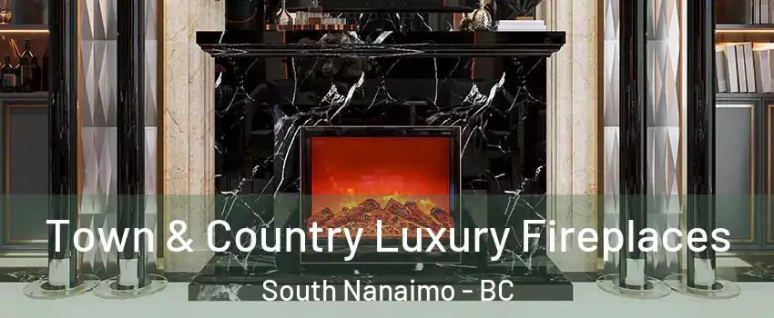  Town & Country Luxury Fireplaces South Nanaimo - BC
