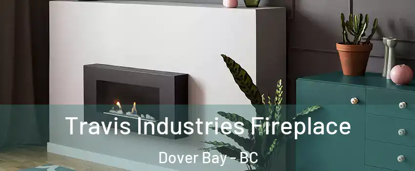  Travis Industries Fireplace Dover Bay - BC