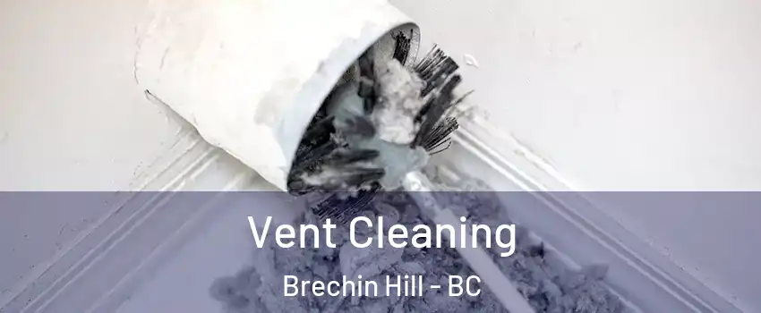  Vent Cleaning Brechin Hill - BC