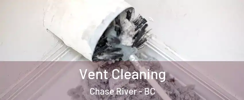  Vent Cleaning Chase River - BC