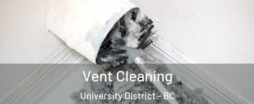  Vent Cleaning University District - BC