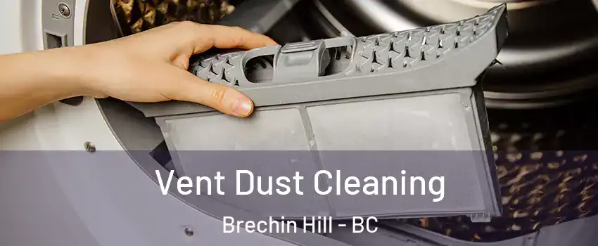  Vent Dust Cleaning Brechin Hill - BC