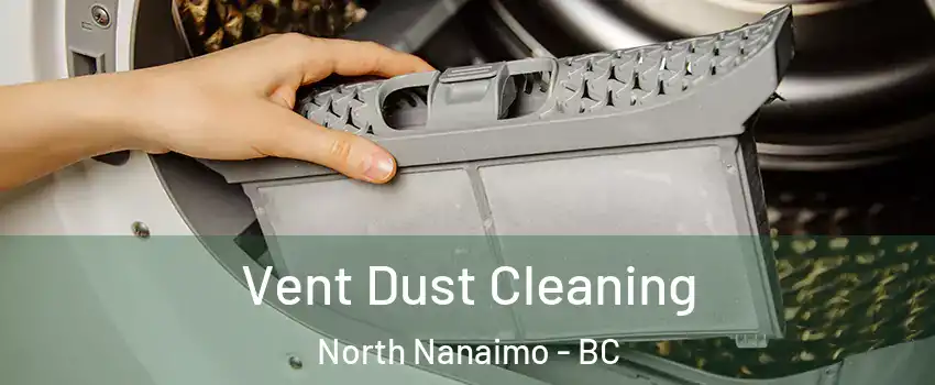  Vent Dust Cleaning North Nanaimo - BC