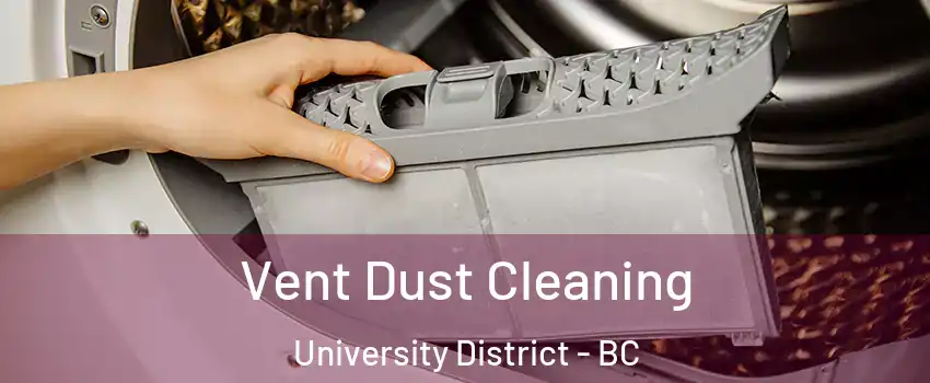  Vent Dust Cleaning University District - BC
