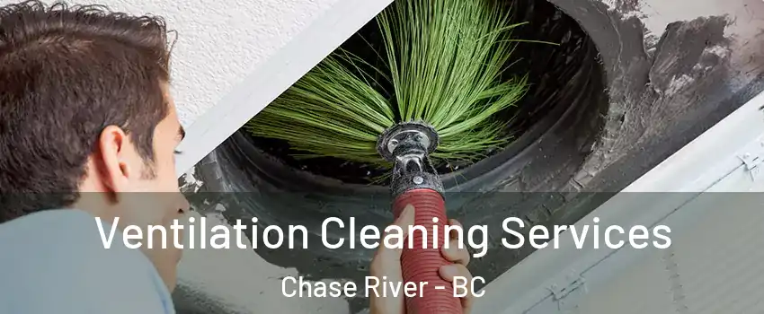  Ventilation Cleaning Services Chase River - BC