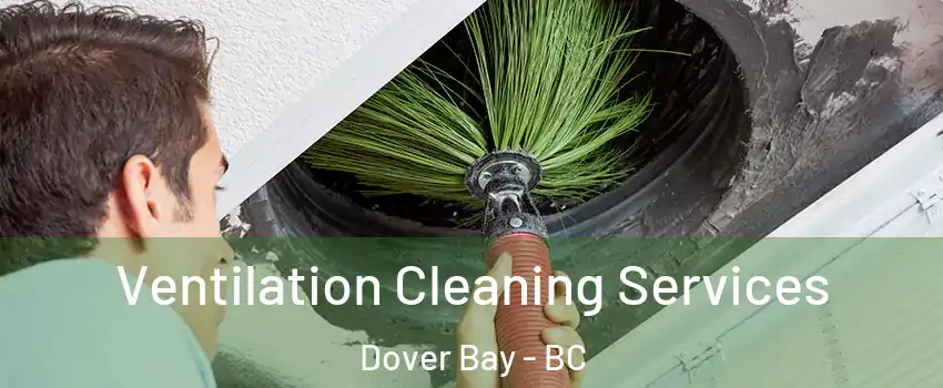  Ventilation Cleaning Services Dover Bay - BC