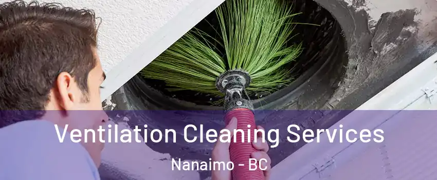  Ventilation Cleaning Services Nanaimo - BC