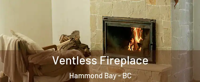  Ventless Fireplace Hammond Bay - BC