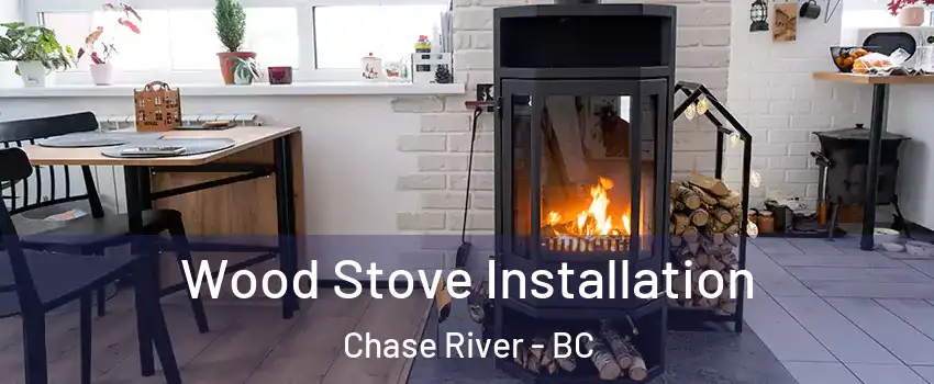  Wood Stove Installation Chase River - BC