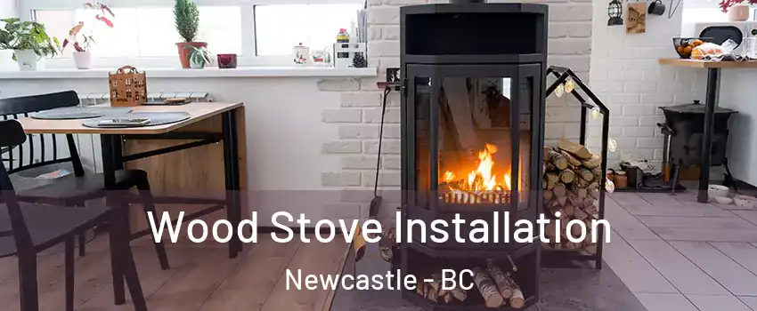  Wood Stove Installation Newcastle - BC