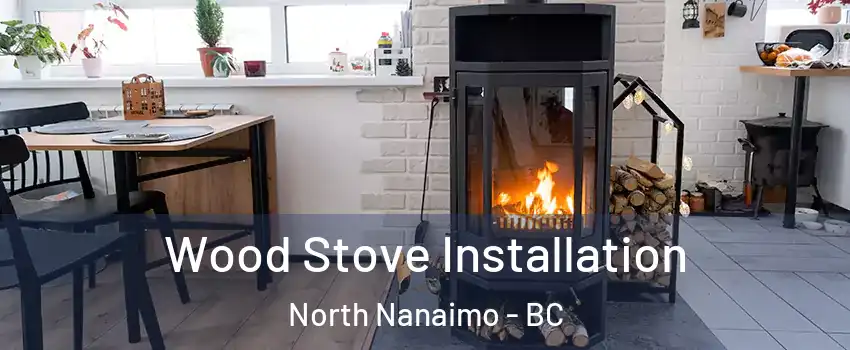  Wood Stove Installation North Nanaimo - BC